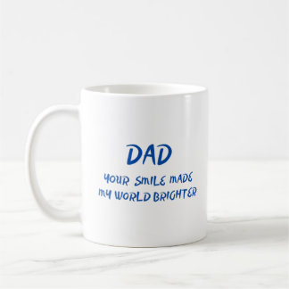 “Dad, Your Smile” Sweet Father’s Day Quote  Coffee Mug