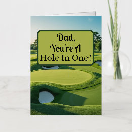 Dad, You're A Hole In One! Golf Green 2025 Foil Greeting Card