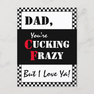 Dad You're Cucking Frazy | Happy Father's Day Postcard