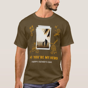 Dad youre my hero (1) T-Shirt