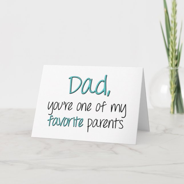 Dad You're One Of My Favourite Parents Father's Da Card (Front)