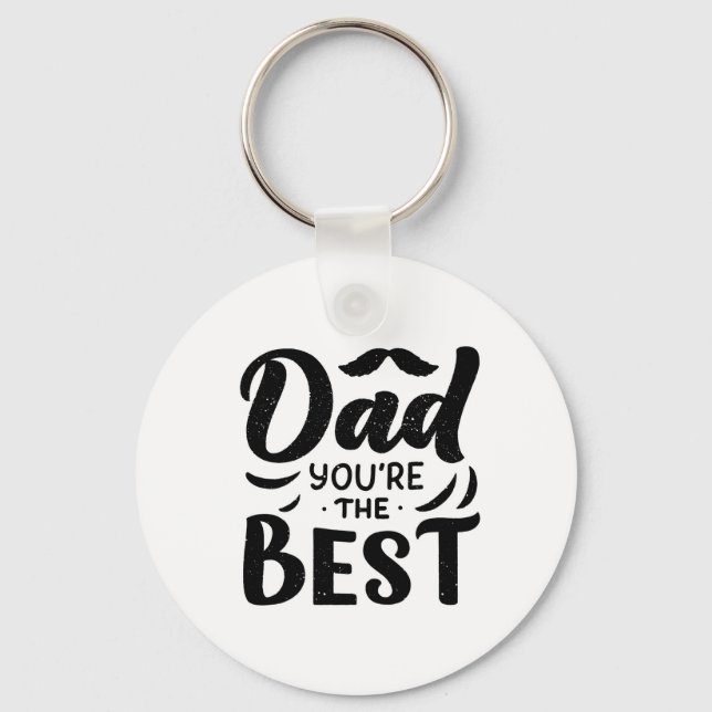 Dad You're The Best Black White Father's Day Key Ring (Front)