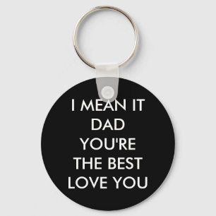 Dad, you're the best - love you key ring