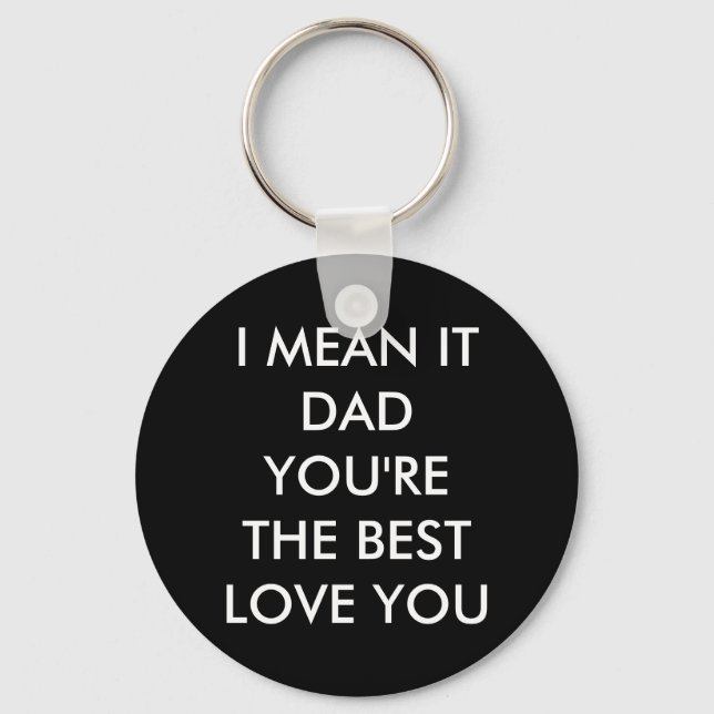 Dad, you're the best - love you key ring (Front)
