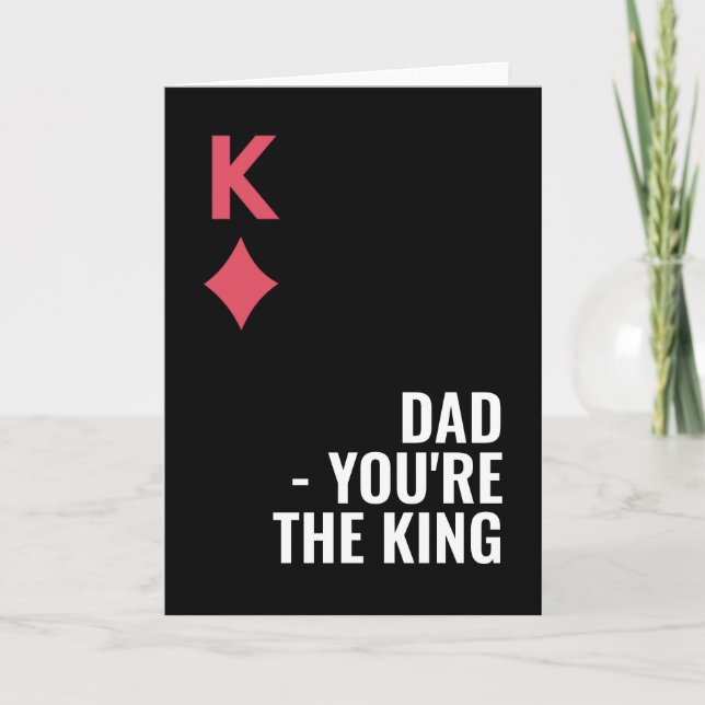 Dad You're The King Playing Card Fathers Day (Front)