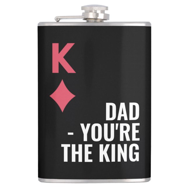 Dad You're The King Poker Fathers Day Hip Hip Flask (Front)