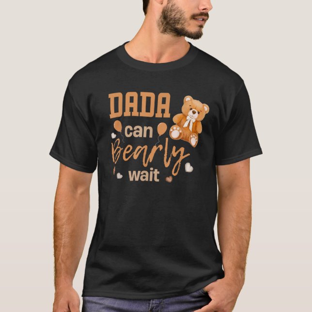 Dada Can Bearly Wait Gender Neutral Baby Shower Ma T-Shirt (Front)