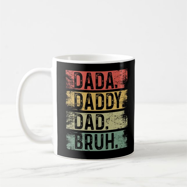 Dada. Dad. Daddy. Bruh  Coffee Mug (Left)