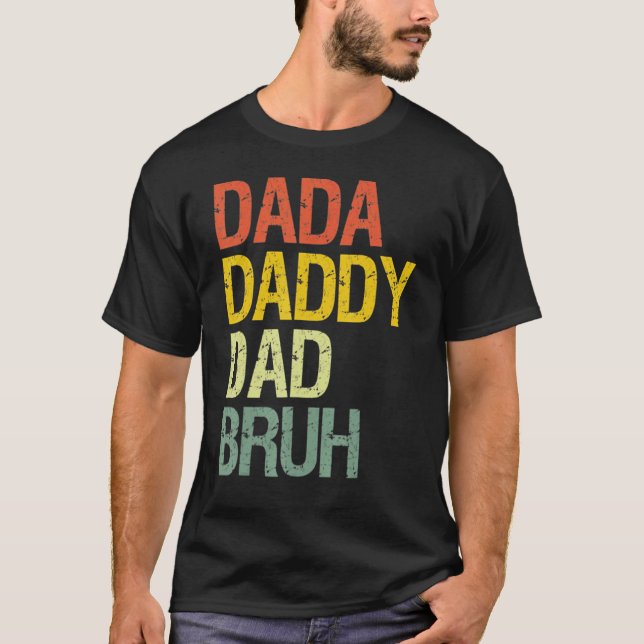 Dada Daddy Dad Bruh Best Dad Ever Husband Daddy Fa T-Shirt (Front)