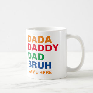 DADA DADDY DAD BRUH  COFFEE MUG