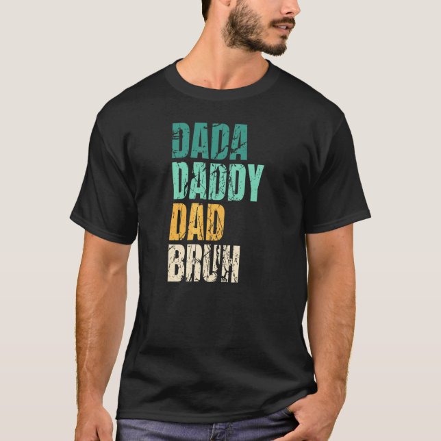 Dada Daddy Dad Bruh  Dad Mens T-Shirt (Front)
