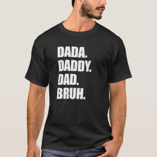 Dada Daddy Dad Bruh Daddy And Me Retro Fathers Day T-Shirt