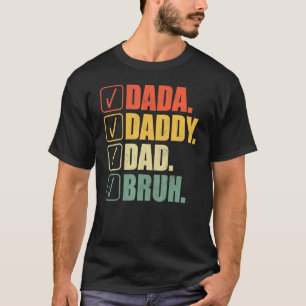 Dada Daddy Dad Bruh Daddy And Me Son Daughter Fath T-Shirt