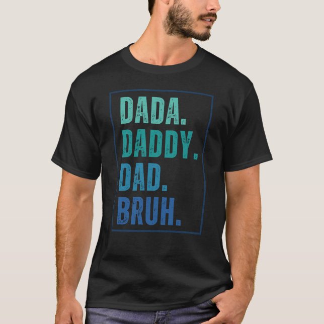 Dada Daddy Dad Bruh distressed blue Father's Day  T-Shirt (Front)