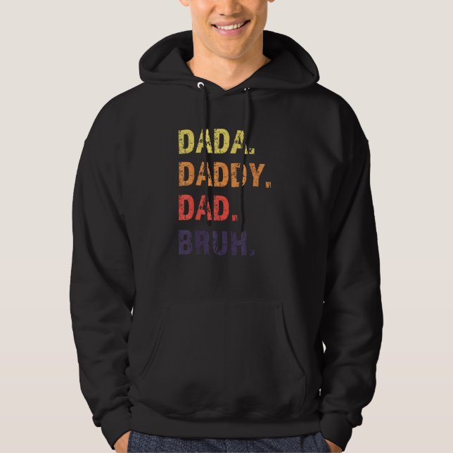 Dada Daddy Dad Bruh Father s Day Hoodie (Front)