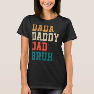 Dada Daddy Dad Bruh Father's Day 2022 Retro Vinta T-Shirt
