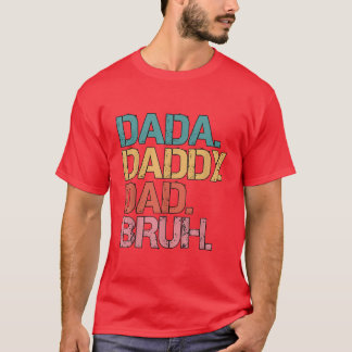 Dada Daddy Dad Bruh Fathers Day 2022 T-Shirt Copy
