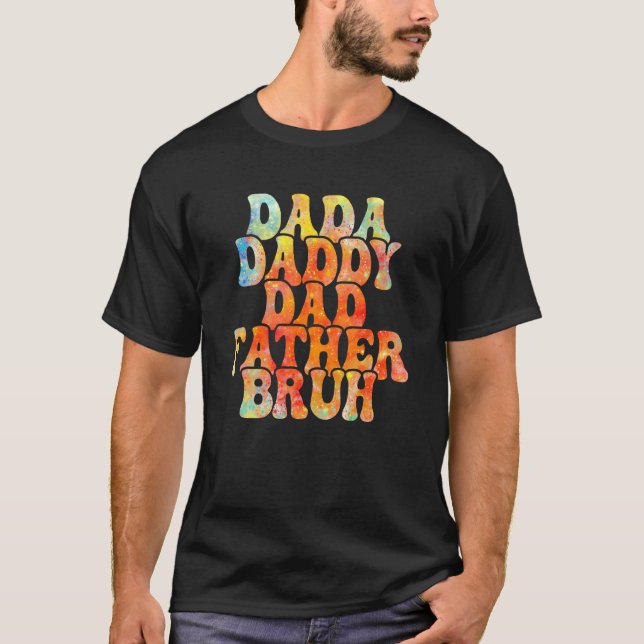 Dada Daddy Dad Bruh Fathers Day Groovy  Father T-Shirt (Front)