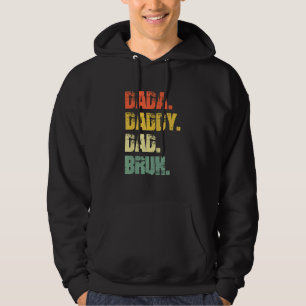 Dada Daddy Dad Bruh Father's Day Hoodie