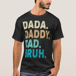 Dada Daddy Dad Bruh Fathers Day Vintage Funny Fat T-Shirt