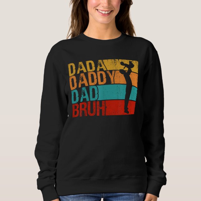 Dada Daddy Dad Bruh Fathers Day Vintage Sweatshirt (Front)