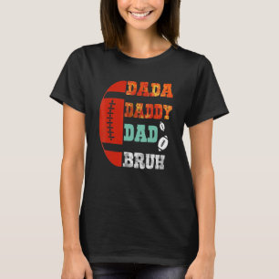 Dada Daddy Dad Bruh Football Father's Day 3 T-Shirt