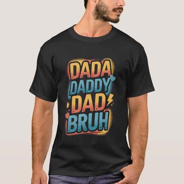 Dada Daddy Dad Bruh Funny Evolution Design T-Shirt (Front)