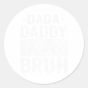 Dada Daddy Dad Bruh Funny Fathers Day 2024 Classic Round Sticker