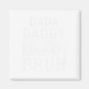 Dada Daddy Dad Bruh Funny Fathers Day 2024 Magnet