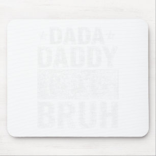 Dada Daddy Dad Bruh Funny Fathers Day 2024 Mouse Pad