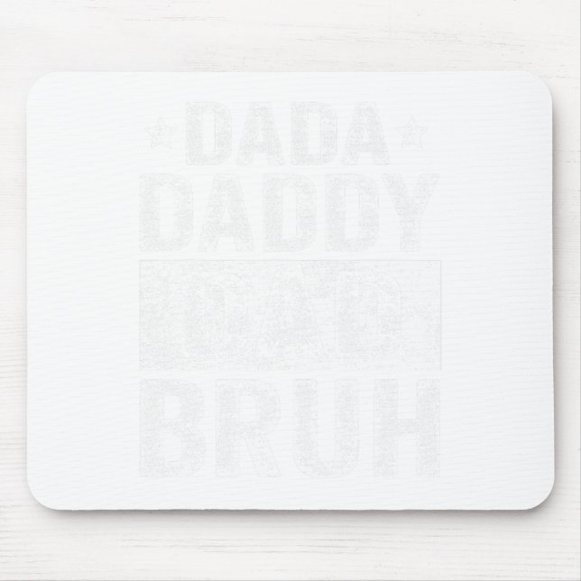Dada Daddy Dad Bruh Funny Fathers Day 2024  Mouse Pad (Front)