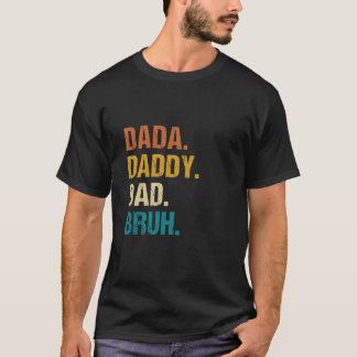 Dada Daddy Dad Bruh Funny Kids Son Daughter Father T-Shirt