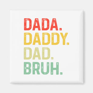 Dada Daddy Dad Bruh Gifts Men Funny Fathers Day Da Magnet