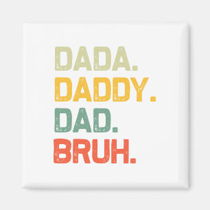 Dada Daddy Dad Bruh Gifts Men Funny Vintage Father Magnet