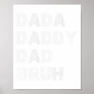 Dada Daddy Dad Bruh Happy Fathers Day Men Gift Wif Poster