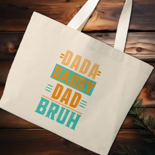 Dada Daddy Dad Bruh Large Tote Bag