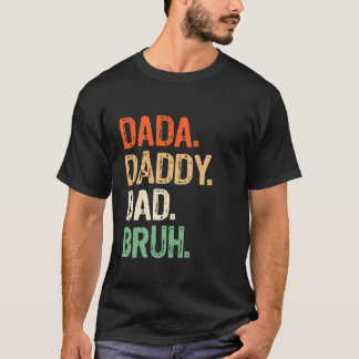 Dada Daddy Dad Bruh Men Grandpa Funny Father s Day T-Shirt