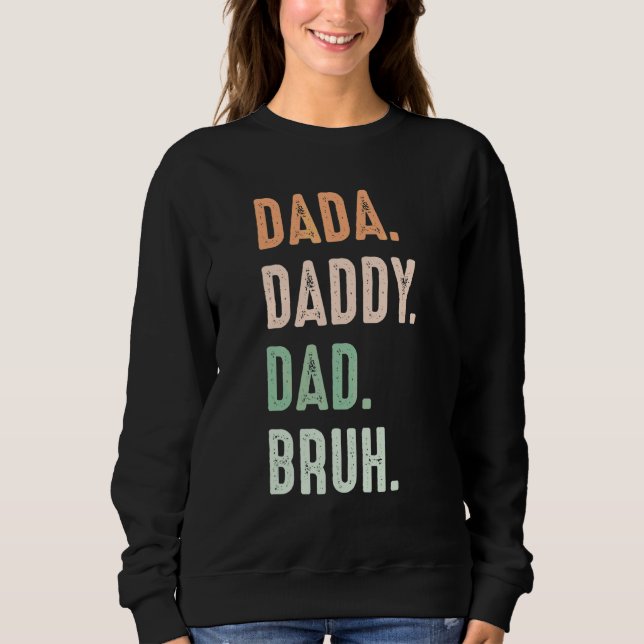 Dada Daddy Dad Bruh Mens Sweatshirt (Front)