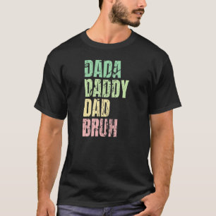 Dada Daddy Dad Bruh  Quote For Dad Mens T-Shirt