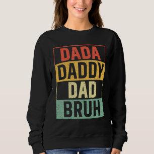 Dada Daddy Dad Bruh Retro Vintage  Fathers Day 202 Sweatshirt