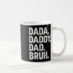 Dada Daddy Dad Bruh Shirt Gifts Men Funny Fathers Coffee Mug