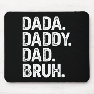 Dada Daddy Dad Bruh Shirt Gifts Men Funny Fathers Mouse Pad