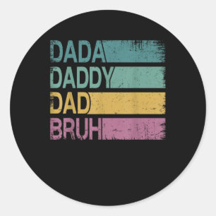 Dada Daddy Dad Bruh Shirt Men Funny Fathers Day Da Classic Round Sticker