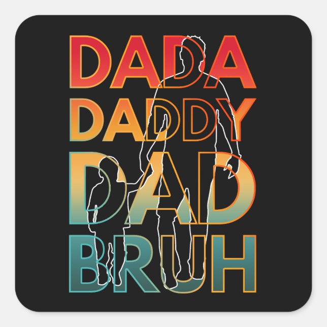 DADA DADDY DAD BRUH SQUARE STICKER (Front)