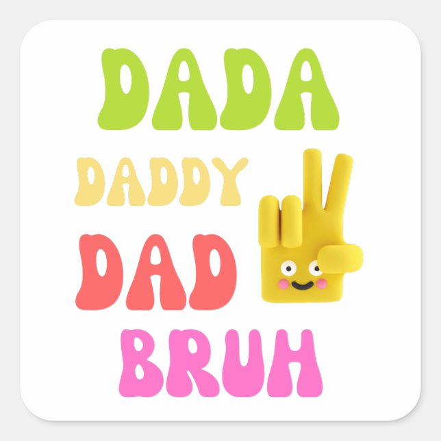 Dada Daddy Dad Bruh Square Sticker (Front)