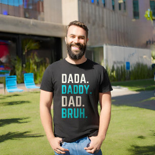 Dada daddy dad bruh T-Shirt