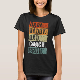 Dada Daddy Dad Bruh Vintage Bowling Coach Funny Fa T-Shirt