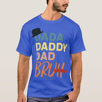 Dada Daddy Dad Bruh Vintage Father Day T-Shirt