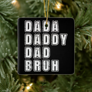 Dada Daddy Dad Bruh Vintage Funny Dad Sayings Ceramic Ornament