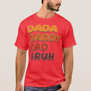 Dada Daddy Dad Bruh Vintage Retro Text T-Shirt